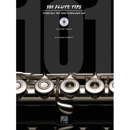 101 Flute Tips: Stuff All The Pros Know And Use