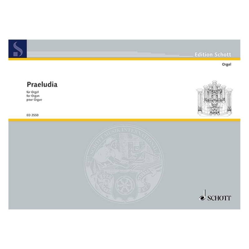 Praeludia - Preludes, Interludes and Postludes in all major, minor and ecclesiastical modes by contemporary composers