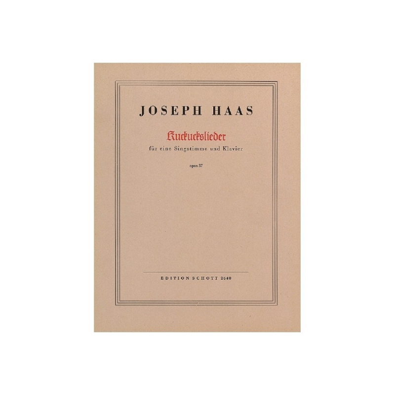 Haas, Joseph - Kuckuckslieder op. 37 