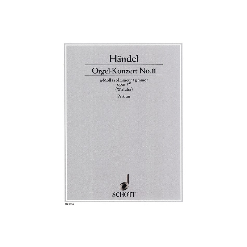 Handel, George Frideric - Organ Concerto No. 11 G Minor op. 7/5 HWV 310