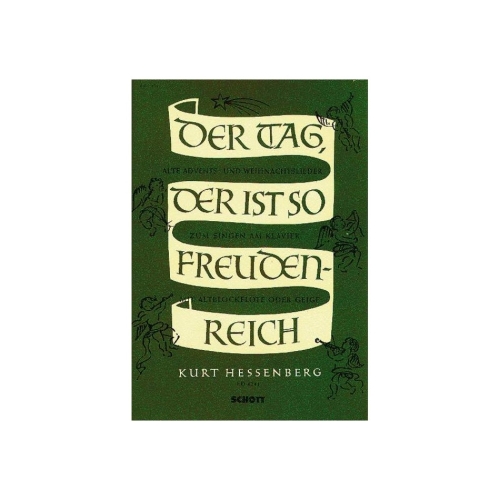 Der Tag, der ist so freudenreich - 33 alte Advents- und Weihnachtslieder