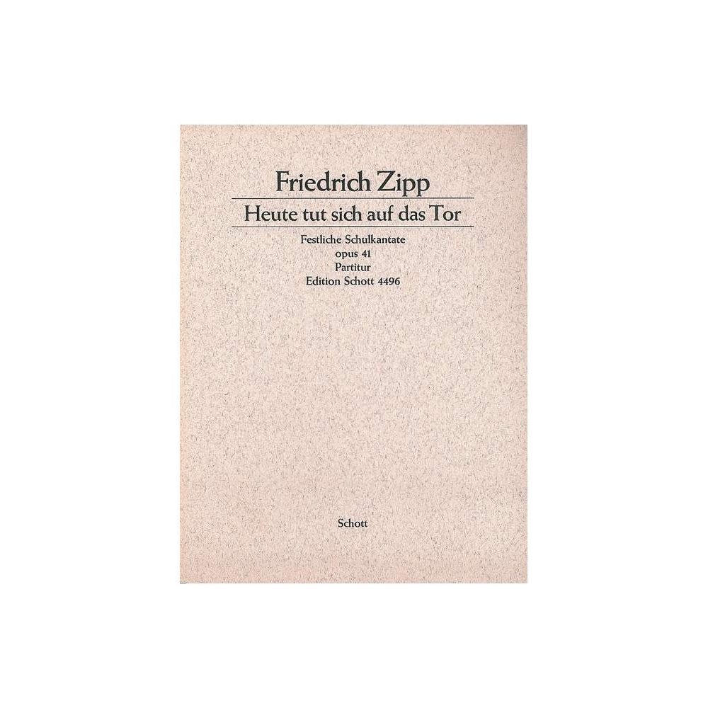 Zipp, Friedrich - Heute tut sich auf das Tor op. 41 