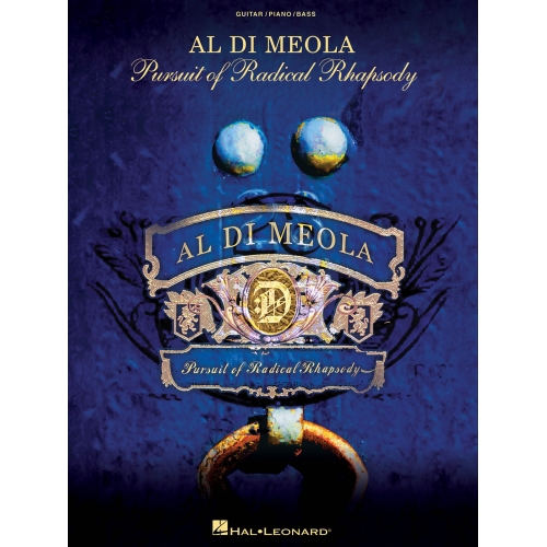 Al Di Meola: Pursuit of Radical Rhapsody