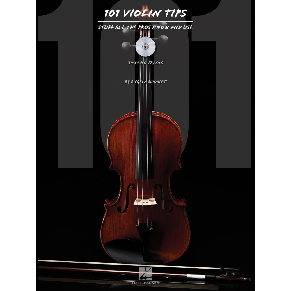 101 Violin Tips: Stuff All The Pros Know And Use