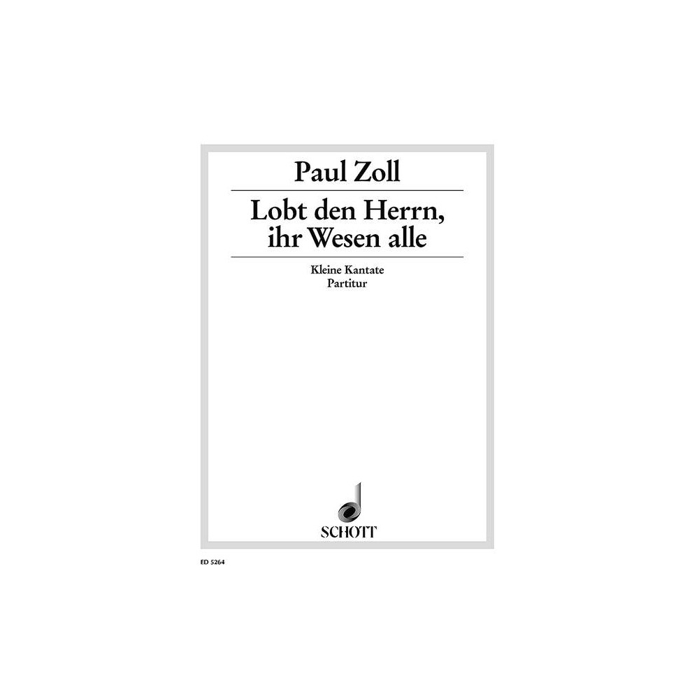 Zoll, Paul - Lobt den Herrn, ihr Wesen alle 