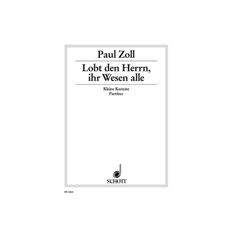 Zoll, Paul - Lobt den Herrn, ihr Wesen alle