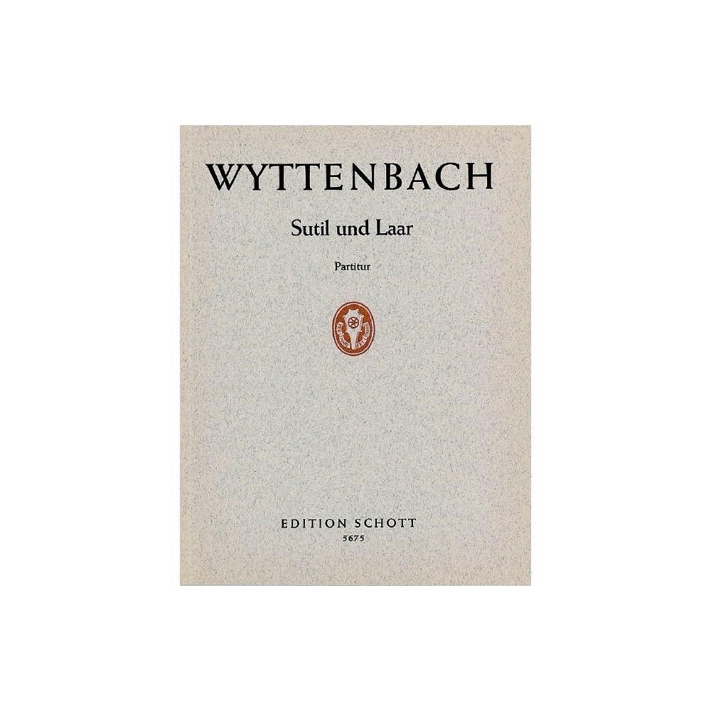 Wyttenbach, Juerg - Sutil und Laar 
