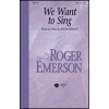 Emerson, Roger - We Want to Sing