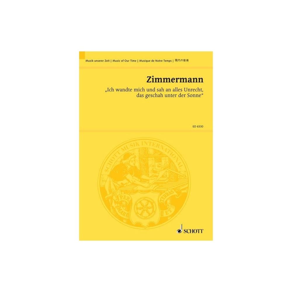 Zimmermann, Bernd Alois - Ich wandte mich und sah an alles Unrecht, das geschah unter der Sonne 