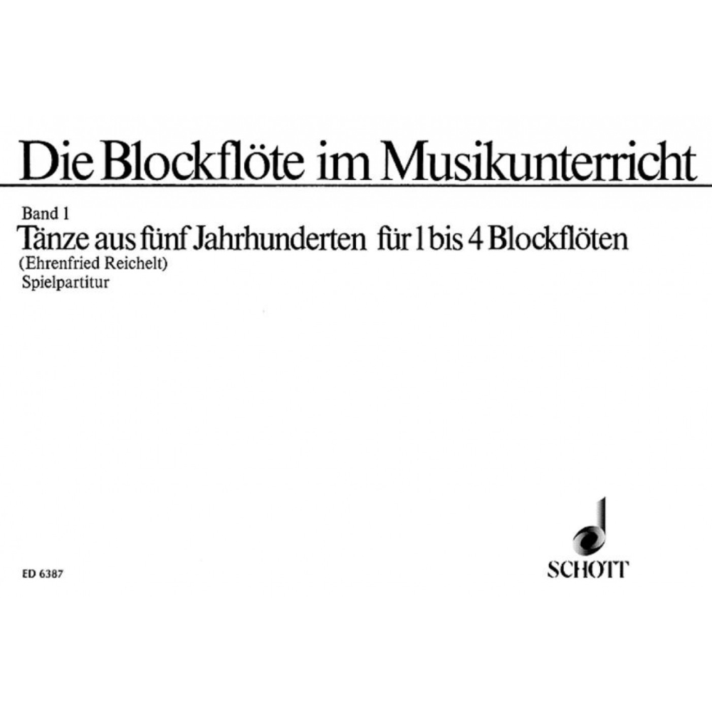 Die Blockflöte im Musikunterricht   Band 1 - Tänze aus 5 Jahrhunderten