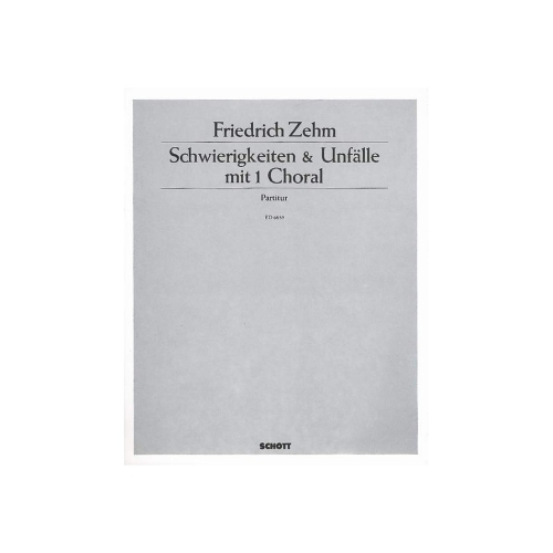 Zehm, Friedrich - Schwierigkeiten & Unfälle mit 1 Choral
