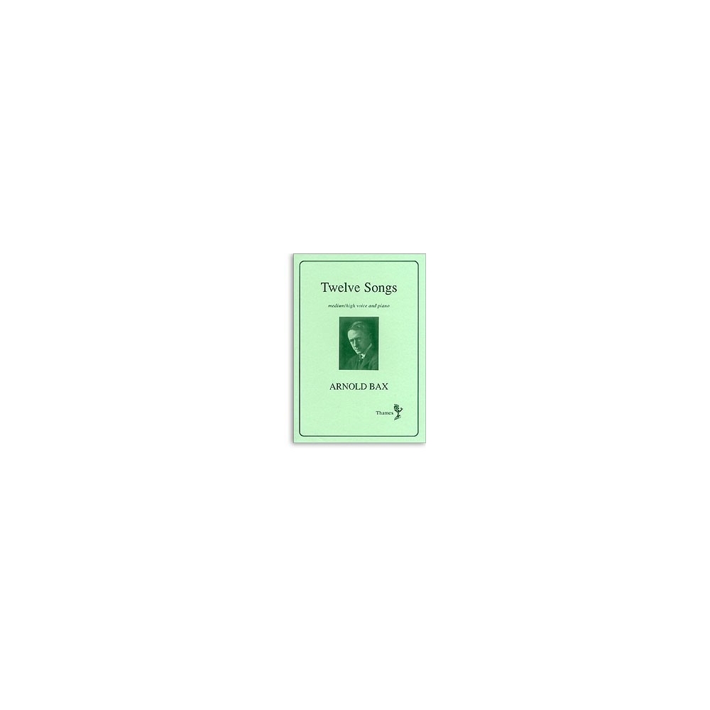 Bax, Arnold - Twelve Songs