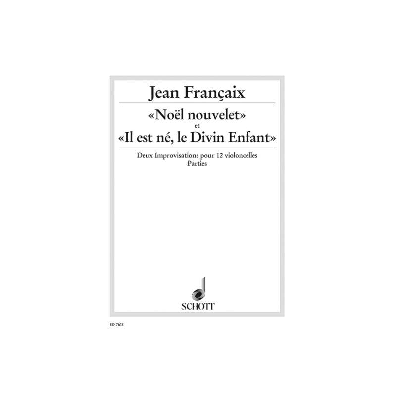 Françaix, Jean - «Noël nouvelet» et «Il est né, le Divin Enfant»