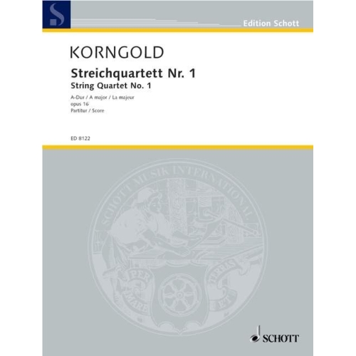 Korngold, Erich Wolfgang - Quartet No. 1 A Major op. 16