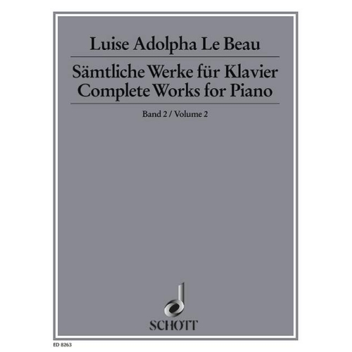Le Beau, Luise Adolpha - Complete Works for Piano Vol. 2