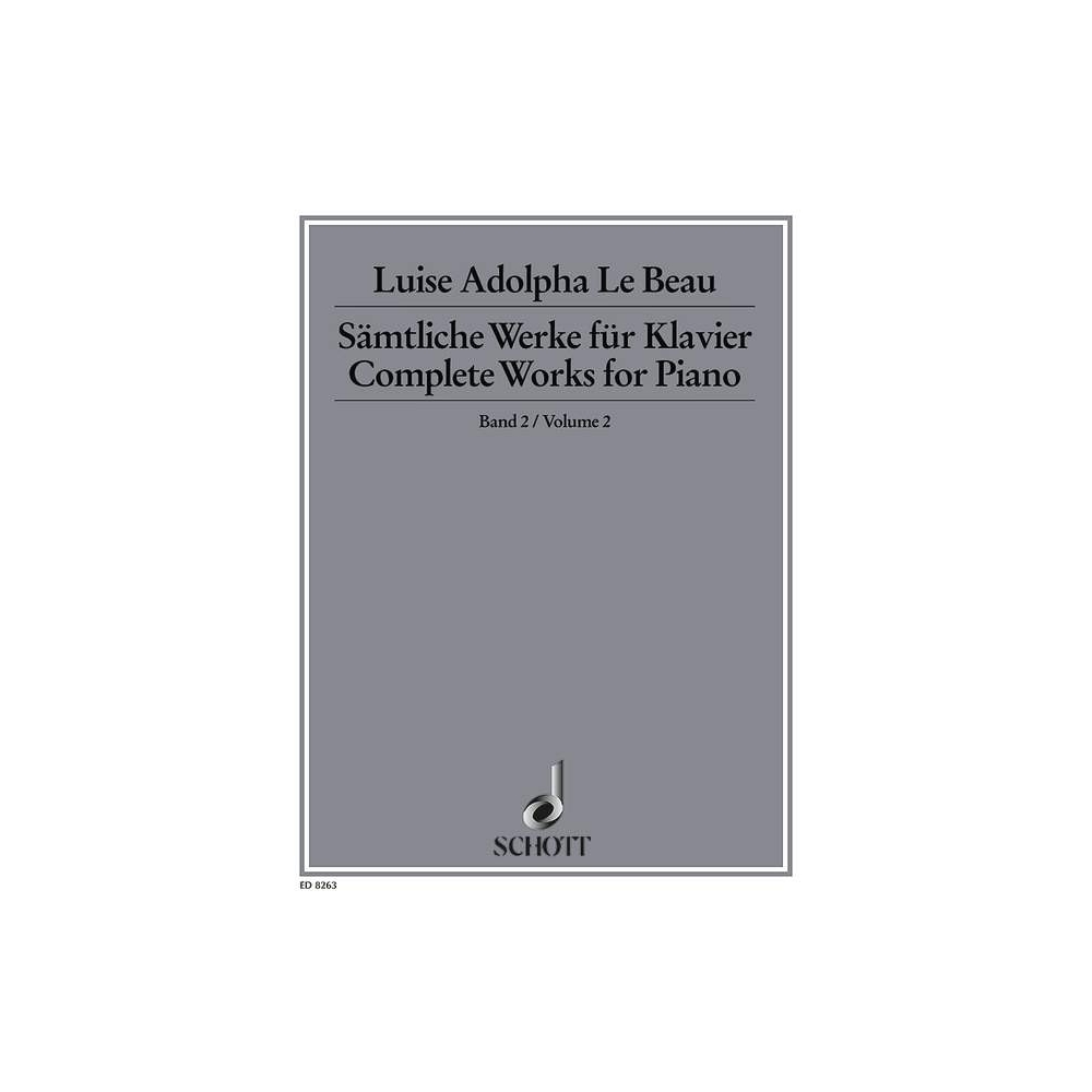 Le Beau, Luise Adolpha - Complete Works for Piano Vol. 2