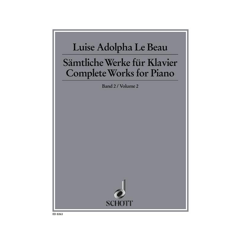 Le Beau, Luise Adolpha - Complete Works for Piano Vol. 2