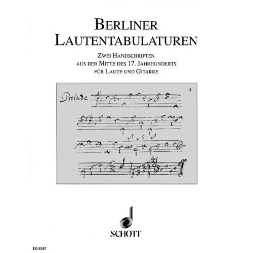 Berliner Lautentabulaturen - Zwei Handschriften aus der Mitte des 17. Jahrhunderts für Gitarre und Laute