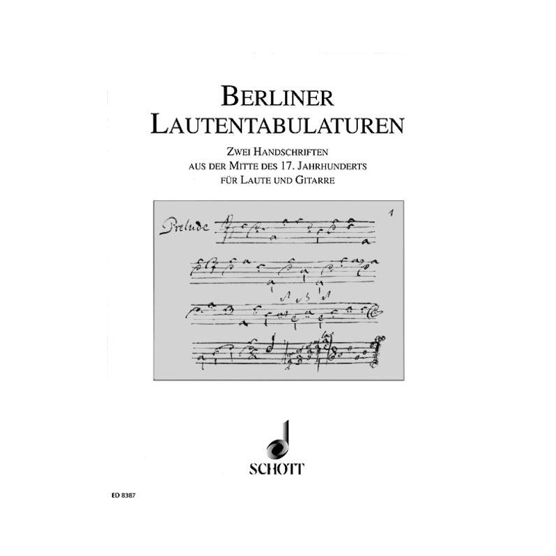Berliner Lautentabulaturen - Zwei Handschriften aus der Mitte des 17. Jahrhunderts für Gitarre und Laute