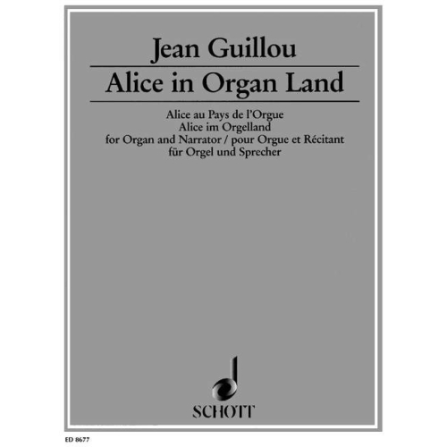 Guillou, Jean - Alice in Organ Land op. 53