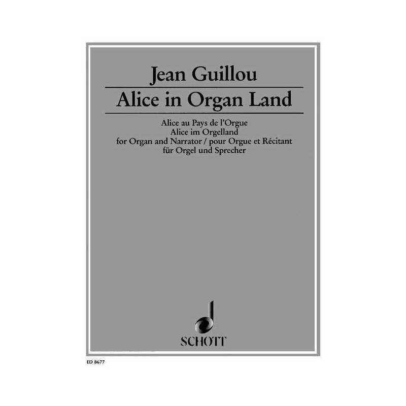 Guillou, Jean - Alice in Organ Land op. 53