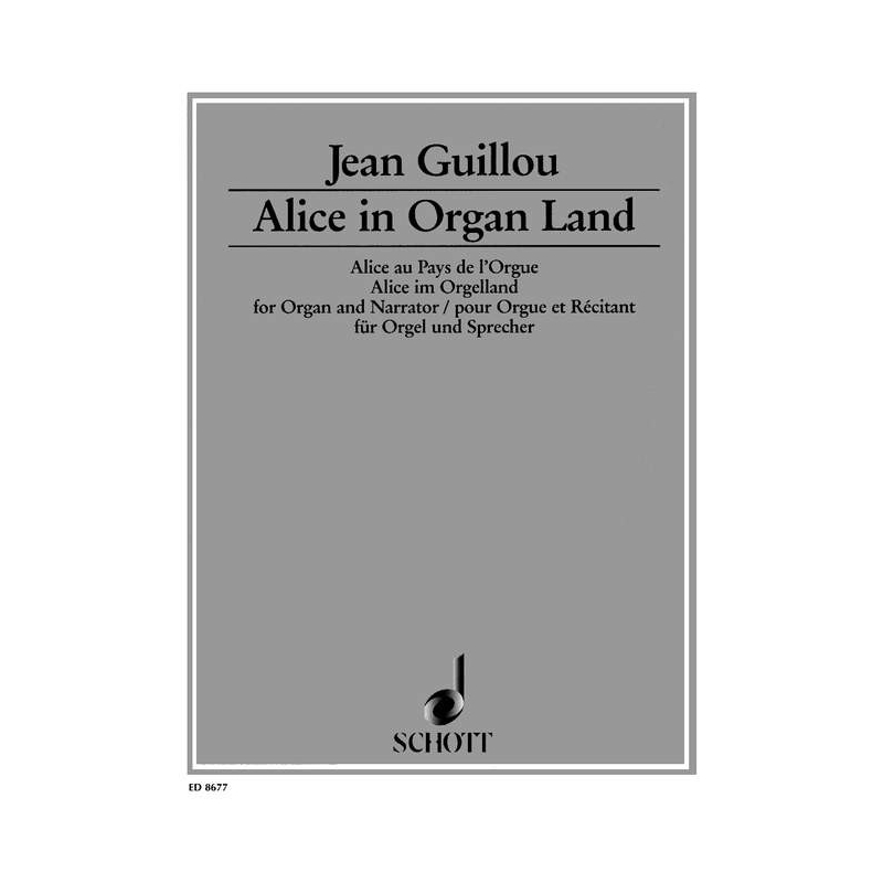 Guillou, Jean - Alice in Organ Land op. 53