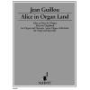Guillou, Jean - Alice in Organ Land op. 53 