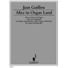 Guillou, Jean - Alice in Organ Land op. 53