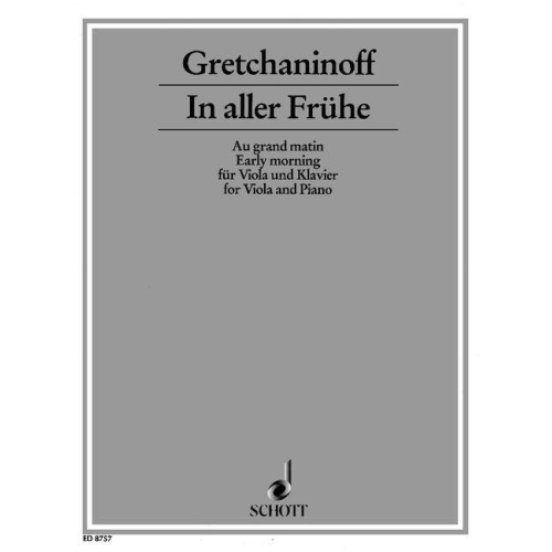 Gretchaninoff, A - Early morning (Im aller Fruher)