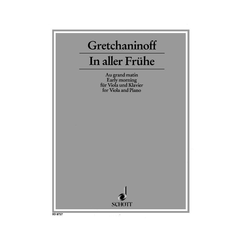 Gretchaninoff, A - Early morning (Im aller Fruher)