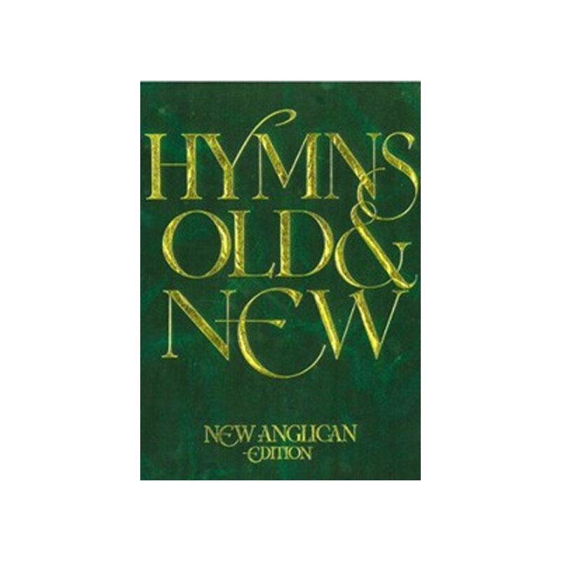 New Anglican Hymns Old & New - Full Music