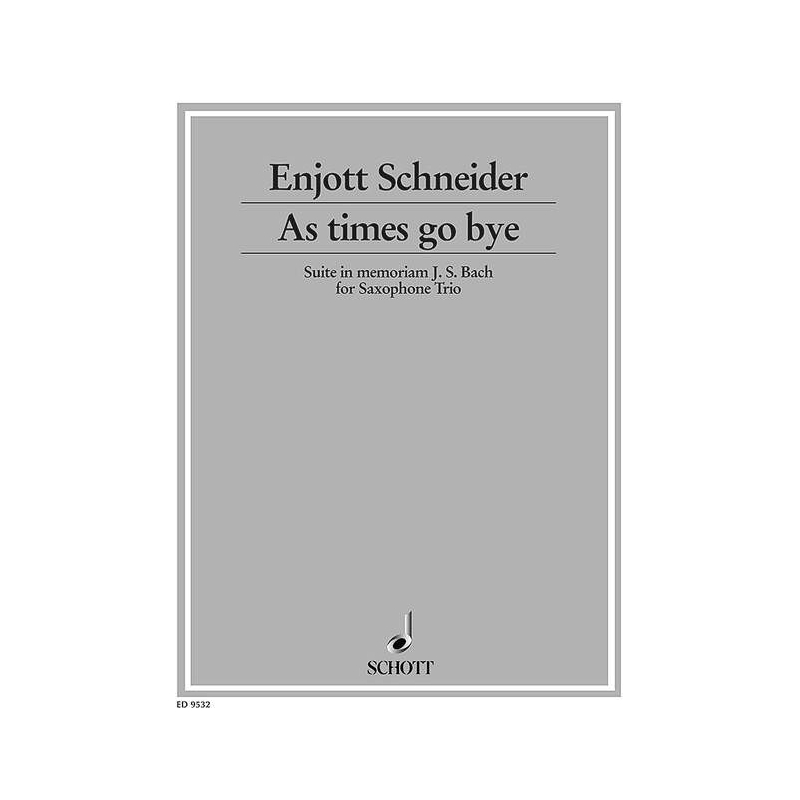Schneider, Enjott - As times go bye... 