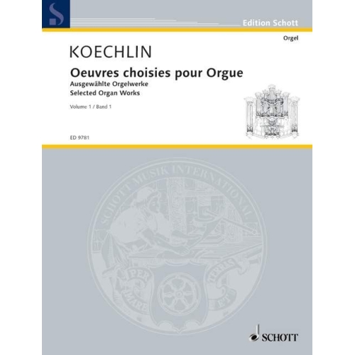 Koechlin, Charles - Selected Organ Works   Vol. 1