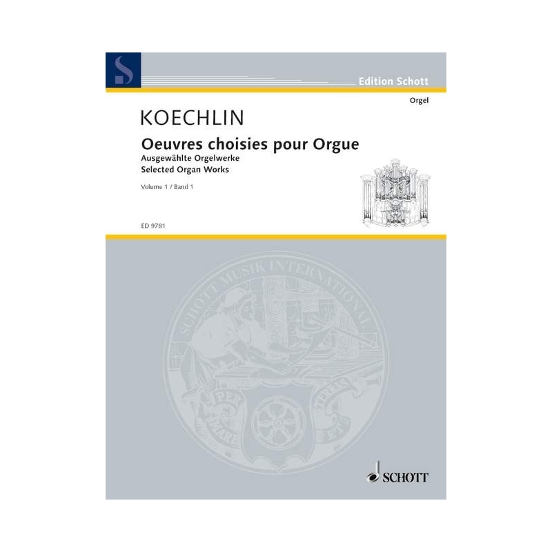 Koechlin, Charles - Selected Organ Works   Vol. 1