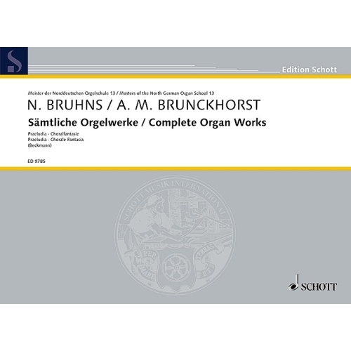 Bruhns, Nicolaus / Brunckhorst, Arnold Matthias - Complete Organ Works
