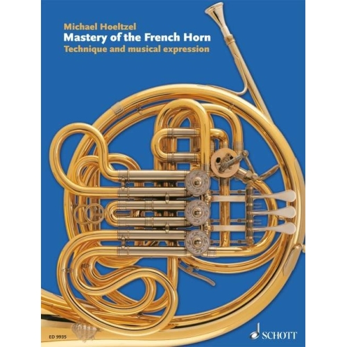 Hoeltzel, Michael - Mastery of the French Horn