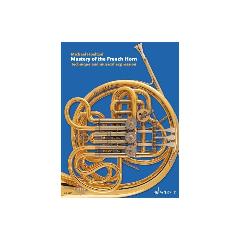 Hoeltzel, Michael - Mastery of the French Horn 