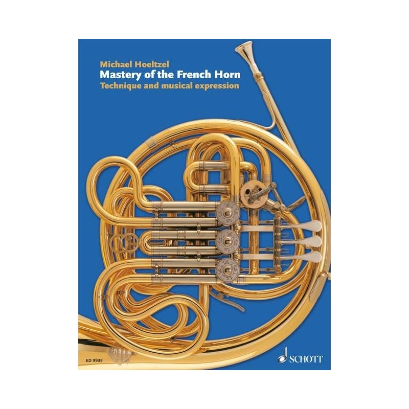 Hoeltzel, Michael - Mastery of the French Horn 