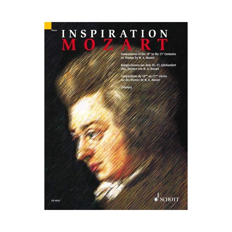Inspiration Mozart - Compositions of the 18th to 21th Centuries on Themes by W. A. Mozart