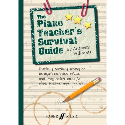 Williams, Anthony - The Piano Teacher’s Survival Guide