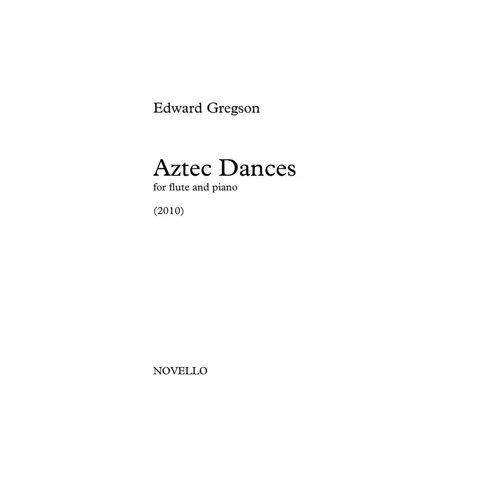 Gregson, Edward - Aztec Dances (Flute & Piano)