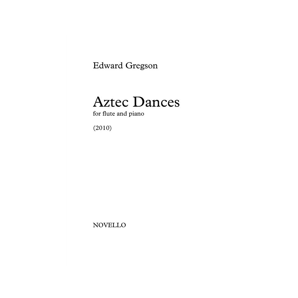 Gregson, Edward - Aztec Dances (Flute/Piano)