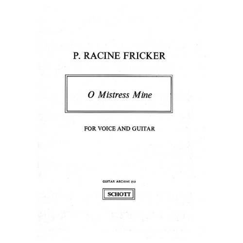 Fricker, Peter Racine - O Mistress mine