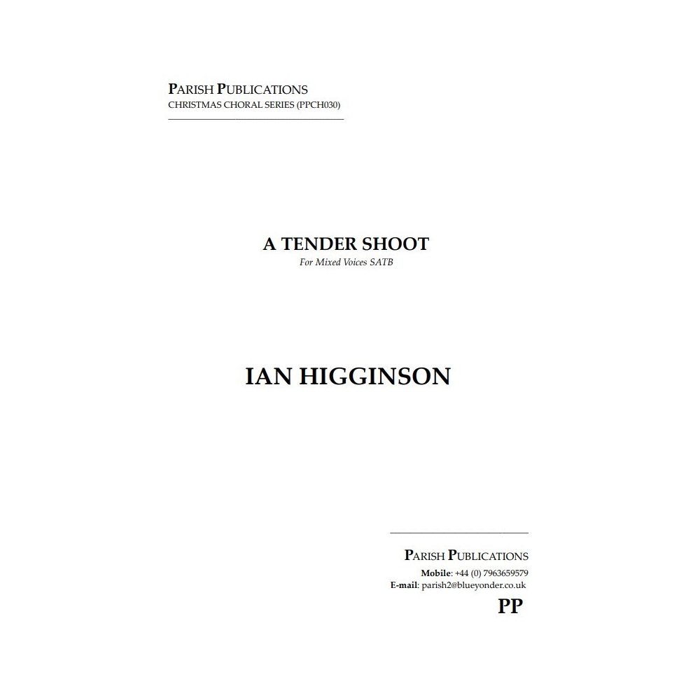 Higginson, Ian - A Tender Shoot (SATB a cappella)