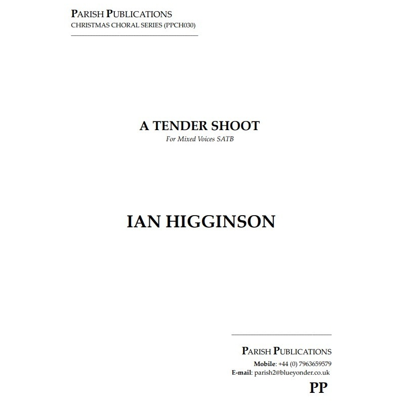 Higginson, Ian - A Tender Shoot (SATB a cappella)