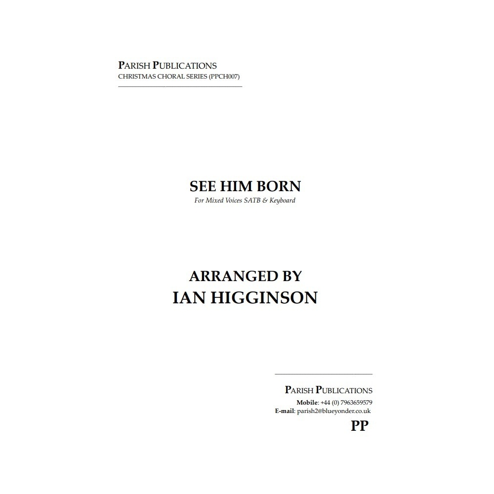 Higginson, Ian - See Him Born (SATB & Keyboard)