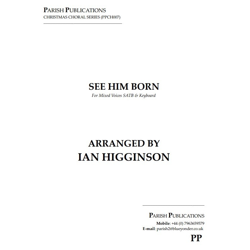 Higginson, Ian - See Him Born (SATB & Keyboard)