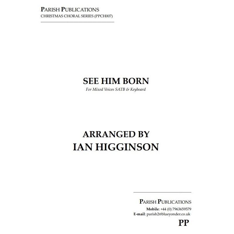 Higginson, Ian - See Him Born (SATB & Keyboard)