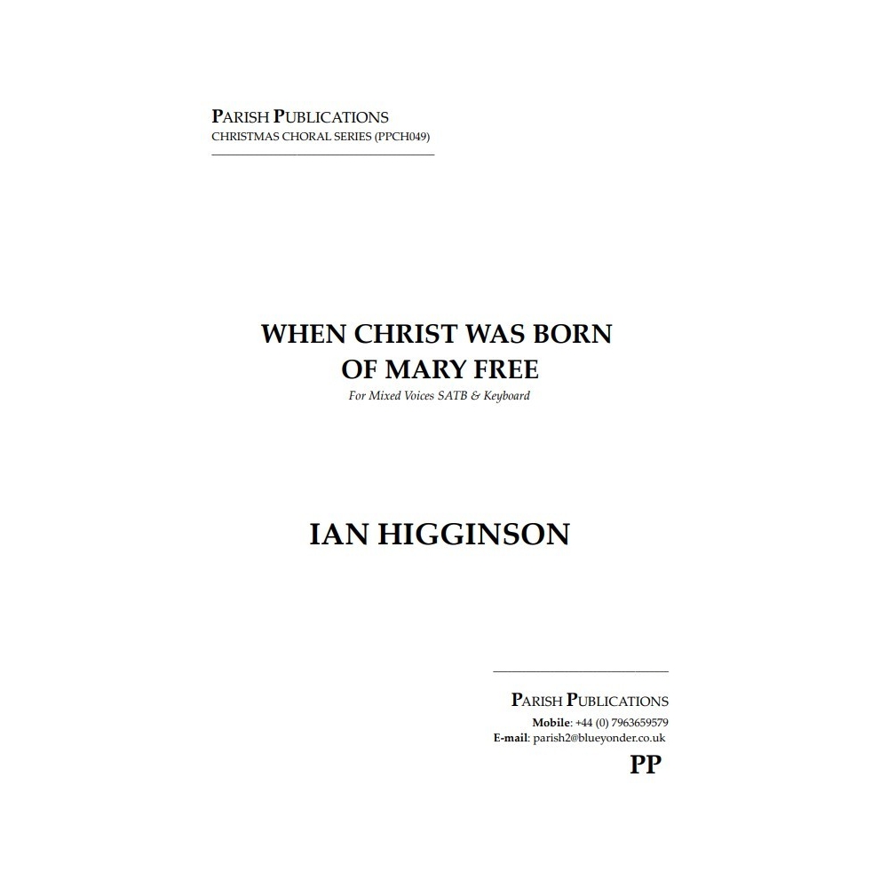 Higginson, Ian - When Christ Was Born of Mary Free (SATB & Keyboard)