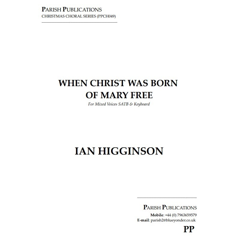 Higginson, Ian - When Christ Was Born of Mary Free (SATB & Keyboard)